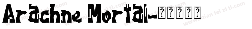 Arachne Mortal字体转换